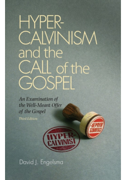 Hyper-Calvinism and the Call of the Gospel