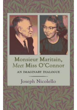 Monsieur Maritain, Meet Miss O'Connor