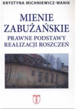Mienie zabużańskie Prawne podstawy realizacji roszczeń