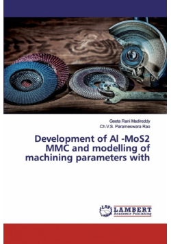 Development of Al -MoS2 MMC and modelling of machining parameters with