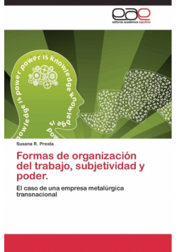 Formas de organización del trabajo, subjetividad y poder.