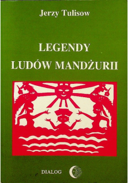 Legendy Ludów Mandżurii tom 1
