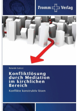 Konfliktlösung durch Mediation im kirchlichen Bereich