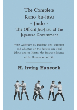 The Complete Kano Jiu-Jitsu - Jiudo - The Official Jiu-Jitsu of the Japanese Government