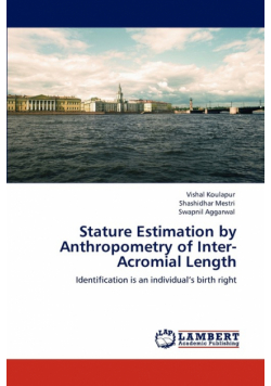 Stature Estimation by Anthropometry of Inter-Acromial Length