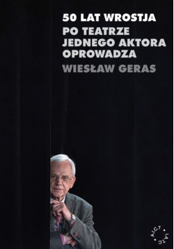 50 lat wrostja po teatrze jednego aktora oprowadza