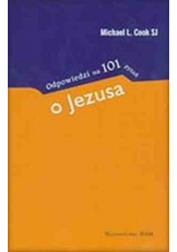 Odpowiedzi na 101 pytań o Jezusie