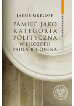 Pamięć jako kategoria polityczna w filozofii...