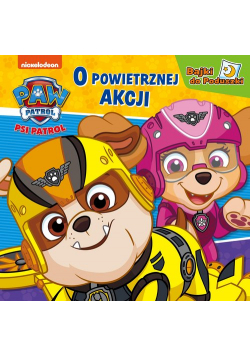 Psi Patrol. Bajki do poduszki. O powietrznej akcji