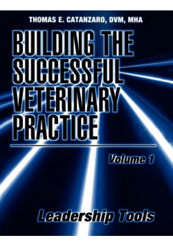 Building the Successful Veterinary Practice, Leadership Tools