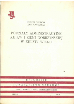 Podziały administracyjne Kujaw i ziemi dobrzyńskiej w XIII - XIV wieku