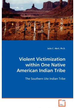Violent Victimization within One Native American Indian Tribe