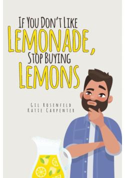 If You Don't Like Lemonade, Stop Buying Lemons
