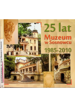 25 lat muzeum w sosnowcu 1985 2010