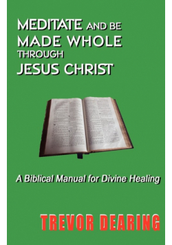 Meditate and Be Made Whole Through Jesus Christ