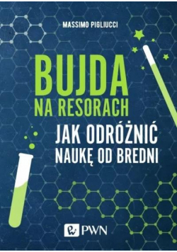 Bujda na resorach. Jak odróżnić naukę od bredni