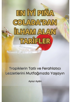 En İyi Piña Colada'dan İlham Alan Tarifler