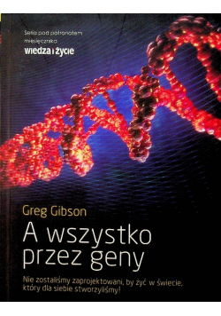 A wszystko przez geny