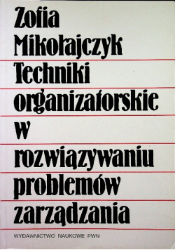 Techniki organizatorskie w rozwiązywaniu problemów zarządzania