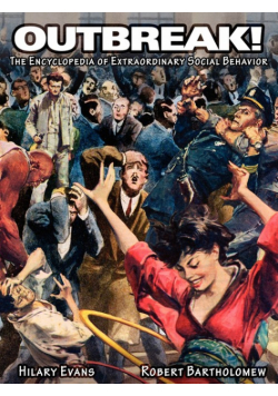 Outbreak! The Encyclopedia of Extraordinary Social Behavior
