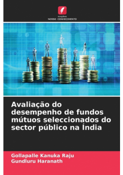 Avaliação do desempenho de fundos mútuos seleccionados do sector público na Índia