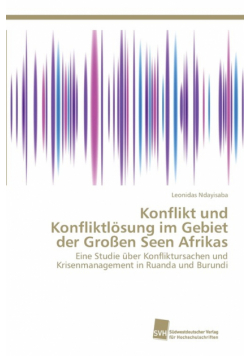 Konflikt und Konfliktlösung im Gebiet der Großen Seen Afrikas