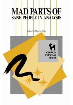 Mad Parts of Sane People in Analysis (Chiron Clinical Series)