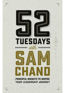 52 Tuesdays With Sam Chand