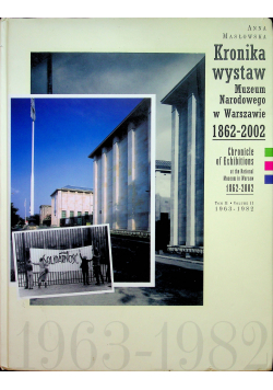 Kronika wystaw Muzeum Narodowego w Warszawie 1862 2002 tom II