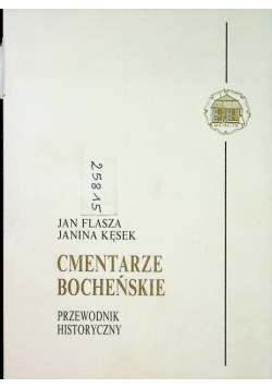 Cmentarze bocheńskie Przewodnik historyczny
