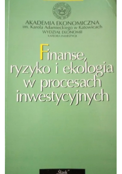 Finanse ryzyko i ekologia w procesie inwestycyjnym