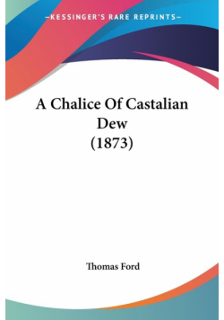 A Chalice Of Castalian Dew (1873)