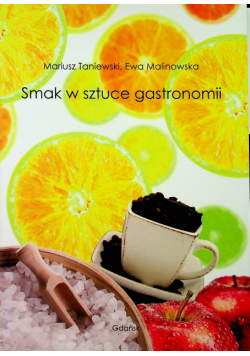 Smak w sztuce gastronomii
