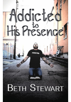 Addicted to His Presence