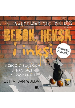 Bebok heksa i inksi. Rzecz o śląskich... Audiobook