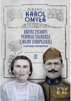 Krótki życiorys pewnego żołnierza z wojny europejskiej. Zapiski domowe