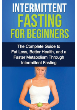 Intermittent Fasting For Beginners