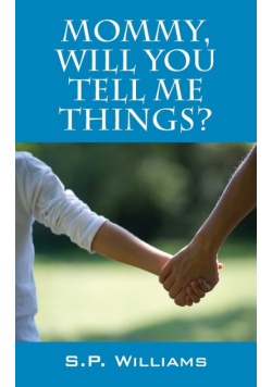 Mommy, Will You Tell Me Things?