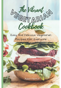 The Vibrant Vegetarian Cookbook