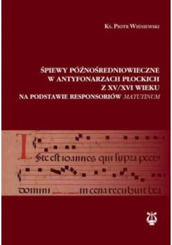 Śpiewy późnośredniowieczne w antyfonarzach płockich z XV XVI wieku