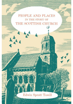 People and Places in the Story of the Scottish Church
