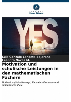 Motivation und schulische Leistungen in den mathematischen Fächern