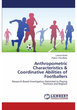 Anthropometric Characteristics & Coordinative Abilities of Footballers