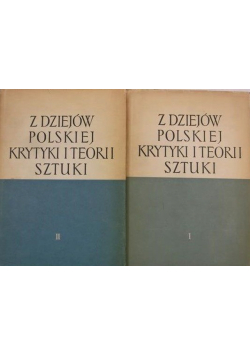 Z dziejów polskiej krytyki i teorii sztuki. Tom I-II