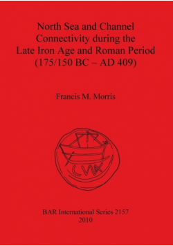 North Sea and Channel Connectivity during the Late Iron Age and Roman Period (175/150 BC-AD 409)
