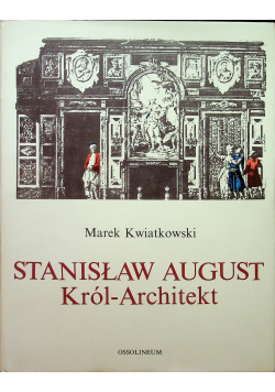 Stanisław August Król - Architekt