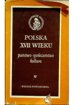 Polska XVII wieku Państwo społeczeństwo kultura