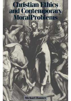 Christian Ethics and Contemporary Moral Problems