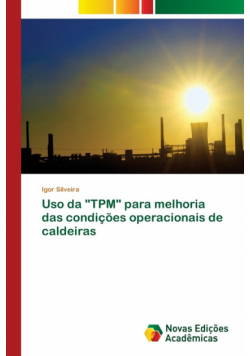 Uso da "TPM" para melhoria das condições operacionais de caldeiras