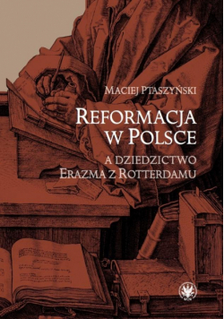 Reformacja w Polsce a dziedzictwo Erazma z..